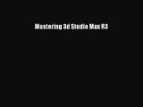 [PDF Download] Mastering 3d Studio Max R3 [Download] Online