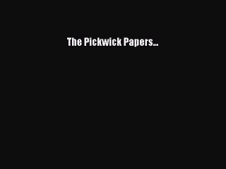 [PDF Download] The Pickwick Papers...  Free PDF