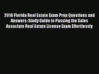 [PDF Download] 2016 Florida Real Estate Exam Prep Questions and Answers: Study Guide to Passing