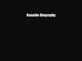 [PDF Download] Ronaldo Biography [PDF] Full Ebook