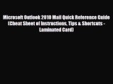 [PDF Download] Microsoft Outlook 2010 Mail Quick Reference Guide (Cheat Sheet of Instructions
