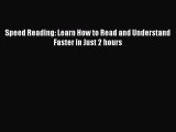 [PDF Download] Speed Reading: Learn How to Read and Understand Faster in Just 2 hours Read