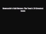 [PDF Download] Newcastle's Cult Heroes: The Toon's 20 Greatest Icons [Download] Online