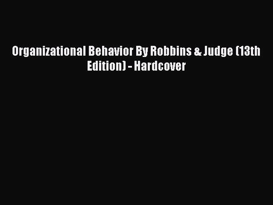 PDF Download Organizational Behavior By Robbins & Judge (13th Edition) - Hardcover PDF Full
