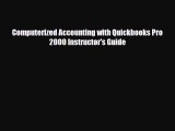 [PDF Download] Computerized Accounting with Quickbooks Pro 2000 Instructor's Guide [Download]