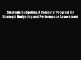 [PDF Download] Strategic Budgeting: A Computer Program for Strategic Budgeting and Performance
