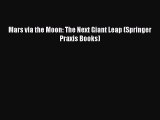 [PDF Download] Mars via the Moon: The Next Giant Leap (Springer Praxis Books)  Free Books