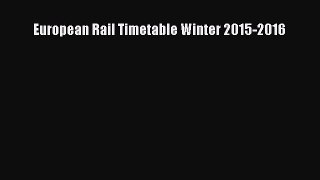 [PDF Download] European Rail Timetable Winter 2015-2016 Read Online PDF