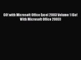 [PDF Download] GO! with Microsoft Office Excel 2003 Volume 1 (Go! With Microsoft Office 2003)