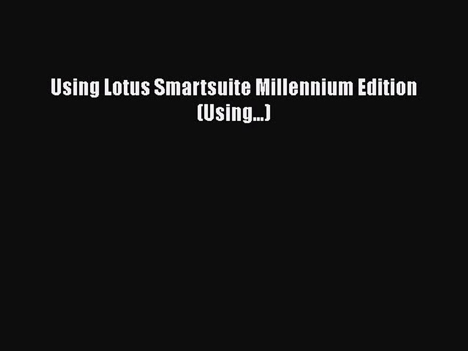 [PDF Download] Using Lotus Smartsuite Millennium Edition (Using...) [PDF] Online