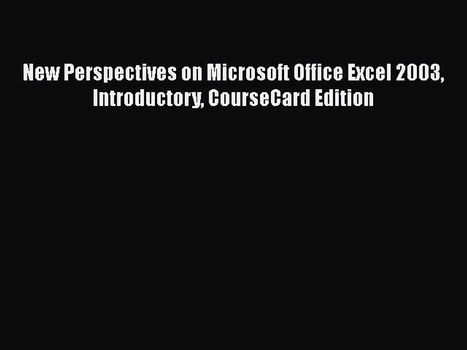 [PDF Download] New Perspectives on Microsoft Office Excel 2003 Introductory CourseCard Edition
