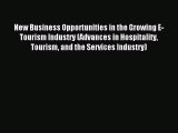 (PDF Download) New Business Opportunities in the Growing E-Tourism Industry (Advances in Hospitality