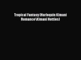[PDF Download] Tropical Fantasy (Harlequin Kimani Romance\Kimani Hotties)  Read Online Book