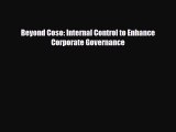 [PDF Download] Beyond Coso: Internal Control to Enhance Corporate Governance [Download] Online