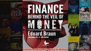 Download PDF  Finance behind the Veil of Money FULL FREE