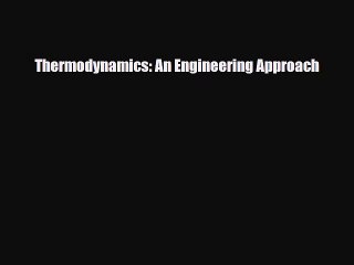 [PDF Download] Thermodynamics: An Engineering Approach [PDF] Online