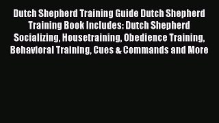 [PDF Download] Dutch Shepherd Training Guide Dutch Shepherd Training Book Includes: Dutch Shepherd