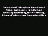 [PDF Download] Dutch Shepherd Training Guide Dutch Shepherd Training Book Includes: Dutch Shepherd