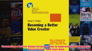 Download PDF  Becoming a Better Value Creator How to Improve the Companys Bottom Lineand Your Own FULL FREE