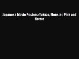 [PDF Download] Japanese Movie Posters: Yakuza Monster Pink and Horror [Download] Online