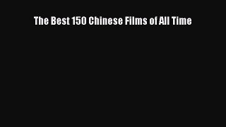 [PDF Download] The Best 150 Chinese Films of All Time [Download] Full Ebook