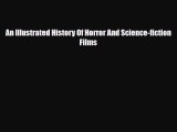 [PDF Download] An Illustrated History Of Horror And Science-fiction Films [Read] Full Ebook