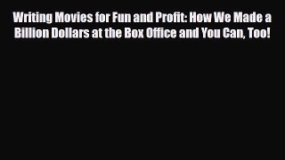 [PDF Download] Writing Movies for Fun and Profit: How We Made a Billion Dollars at the Box