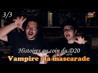 VAMPIRE - histoires au coin du D20 partie 3 sur 3 (croyant MAIS sataniste)