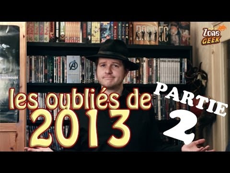 LES OUBLIÉS DE 2013 part2 - qu'est ce que quoi ?
