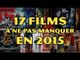 17 FILMS À NE PAS MANQUER en 2015