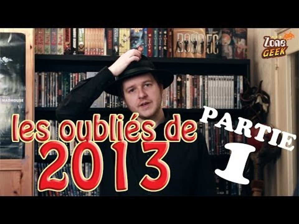 LES OUBLIÉS DE 2013 part1 - qu'est ce que quoi ?
