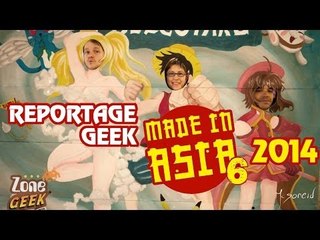 MADE IN ASIA 2014 - reportage geek