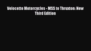 [PDF Download] Velocette Motorcycles - MSS to Thruxton: New Third Edition [Read] Full Ebook