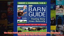 Download PDF  The Barn Guide to Treating Dairy Cows Naturally  Practical Organic Cow Care for Farmers FULL FREE