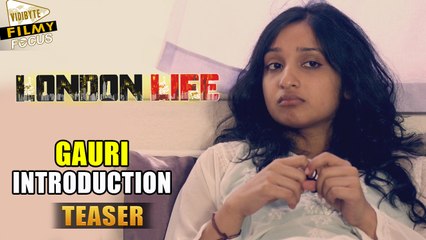 Gauri Introduction Teaser || London Life Movie || Asad Shan, Amber Rose - Filmy Focus