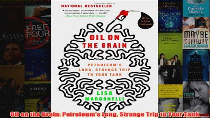 Download PDF  Oil on the Brain Petroleums Long Strange Trip to Your Tank FULL FREE