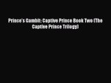 (PDF Download) Prince's Gambit: Captive Prince Book Two (The Captive Prince Trilogy) Read Online