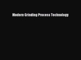 [PDF Download] Modern Grinding Process Technology  Read Online Book