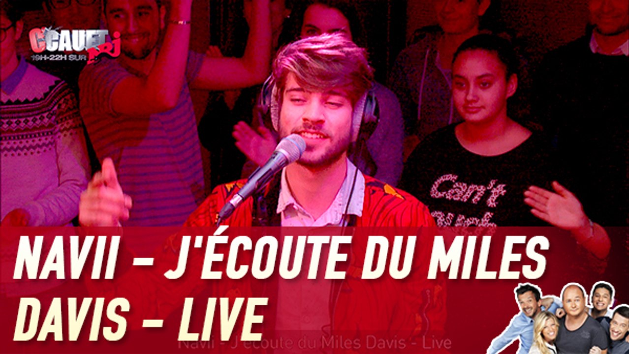 Navii - J'écoute du Miles Davis - Live - C'Cauet sur NRJ