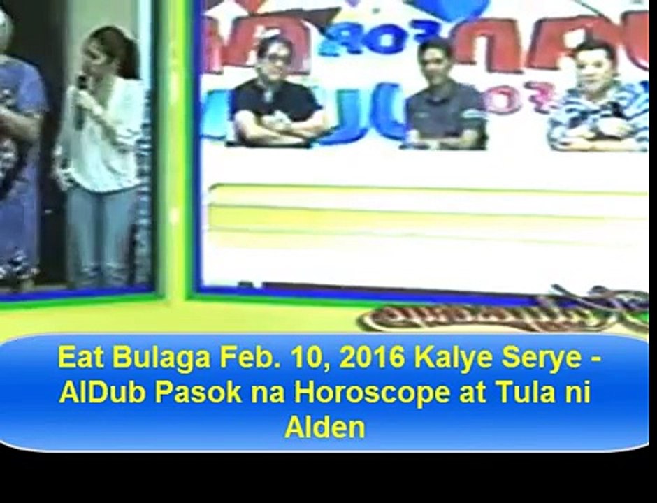 Eat-Bulaga-Feb-10-2016-Kalye-Serye---AlDub-Pasok-na-Horoscope-at-Tula-ni-Alden