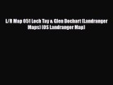 [PDF Download] L/R Map 051 Loch Tay & Glen Dochart (Landranger Maps) (OS Landranger Map) [Read]