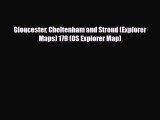 [PDF Download] Gloucester Cheltenham and Stroud (Explorer Maps) 179 (OS Explorer Map) [Read]