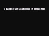 [PDF Download] 3-D Atlas of Salt Lake Valley's Tri-Canyon Area [Download] Online