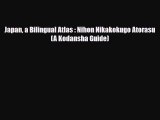 [PDF Download] Japan a Bilingual Atlas : Nihon Nikakokugo Atorasu (A Kodansha Guide) [PDF]