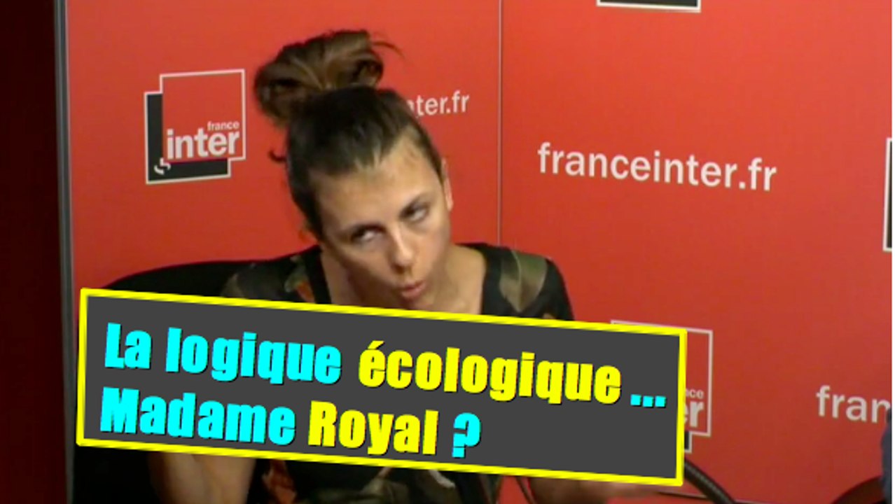 La logique écologique, Mme Royale?