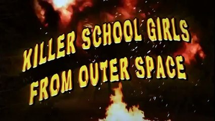 Killer School Girls from Outer Space Trailer