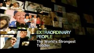 The Worlds Strongest Kid ( Toddler ) - Abnormal People Full Documentary