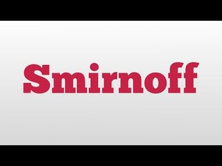 Smirnoff meaning and pronunciation