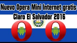 Nuevo Opera Mini Internet gratis Claro El Salvador 2016