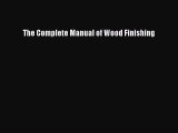 [PDF Download] The Complete Manual of Wood Finishing  Read Online Book